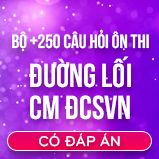 Bộ 250+ câu hỏi trắc nghiệm ôn thi môn Đường lối Cách Mạng ĐCSVN