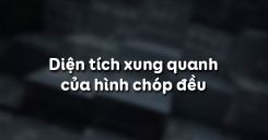 Bài 8: Diện tích xung quanh của hình chóp đều