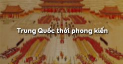 Bài 4: Trung Quốc thời phong kiến
