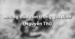 Những đứa con trong gia đình - Nguyễn Thi