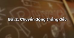 Bài 2: Chuyển động thẳng đều