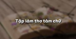Tập làm thơ tám chữ