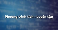 Bài 4: Phương trình tích - Luyện tập