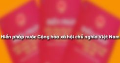 Bài 20: Hiến pháp nước Cộng hòa xã hội chủ nghĩa Việt Nam