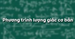 Bài 2: Phương trình lượng giác cơ bản