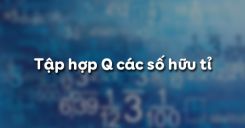 Bài 1: Tập hợp Q các số hữu tỉ