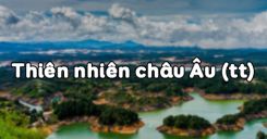 Bài 52: Thiên nhiên châu Âu (tt)