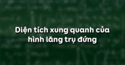Bài 5: Diện tích xung quanh của hình lăng trụ đứng