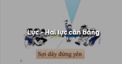 Bài 6: Lực - Hai lực cân bằng
