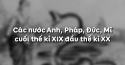 Bài 6: Các nước Anh, Pháp, Đức, Mĩ cuối thế kỉ XIX đầu thế kỉ XX