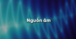 Bài 10: Nguồn âm