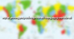 Bài 2: Một số phương pháp biểu hiện các đối tượng địa lý trên bản đồ