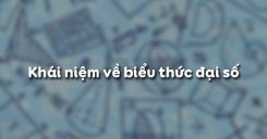 Bài 1: Khái niệm về biểu thức đại số