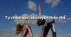 Bài 1: Tự chăm sóc, rèn luyện thân thể