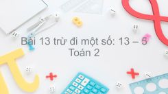13 trừ đi một số: 13-5