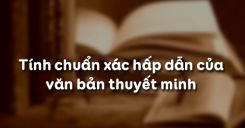 Tính chuẩn xác hấp dẫn của văn bản thuyết minh