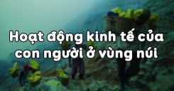 Bài 24: Hoạt động kinh tế của con người ở vùng núi