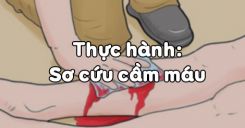 Bài 19: Thực hành Sơ cứu cầm máu
