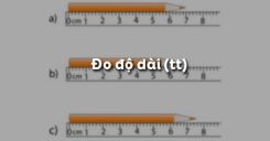 Bài 2: Đo độ dài (tiếp theo)
