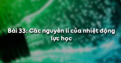 Bài 33: Các nguyên lí của nhiệt động lực học