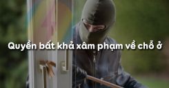 Bài 17: Quyền bất khả xâm phạm về chỗ ở
