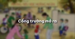 Cổng trường mở ra