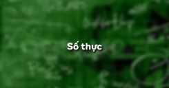 Bài 12: Số thực