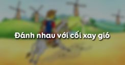 Đánh nhau với cối xay gió của Xéc-van-tét