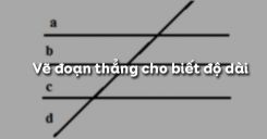 Bài 9: Vẽ đoạn thẳng cho biết độ dài