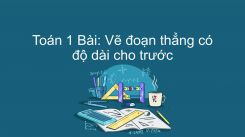 Vẽ đoạn thẳng có độ dài cho trước