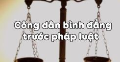 Bài 3: Công dân bình đẳng trước pháp luật