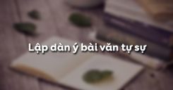 Lập dàn ý bài văn tự sự