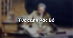 Tức cảnh Pác Bó - Hồ Chí Minh