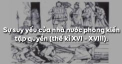 Bài 22: Sự suy yếu của nhà nước phong kiến tập quyền (thế kỉ XVI - XVIII)