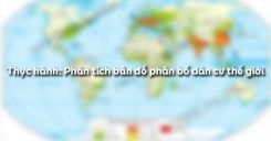 Bài 25: Thực hành Phân tích bản đồ phân bố dân cư thế giới