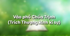 Vào phủ Chúa Trịnh (Trích Thượng kinh kí sự)