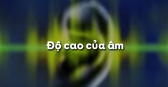Bài 11: Độ cao của âm