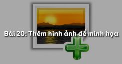 Bài 20: Thêm hình ảnh để minh họa
