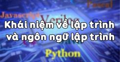 Bài 1: Khái niệm về lập trình và ngôn ngữ lập trình