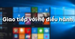 Bài 12: Giao tiếp với hệ điều hành