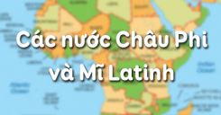 Bài 5: Các nước Châu Phi và Mĩ Latinh