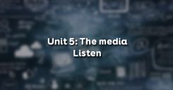 Unit 5: The media - Listen