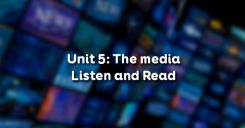 Unit 5: The media - Listen and Read