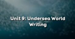 Unit 9: Undersea World - Writing