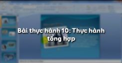 Bài thực hành 9: Thực hành tổng hợp