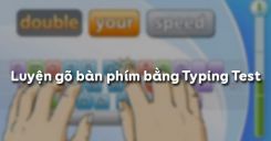 Luyện gõ bàn phím bằng Typing Test