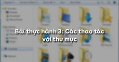 Bài thực hành 3: Các thao tác với thư mục