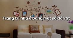 Bài 11: Trang trí nhà ở bằng một số đồ vật