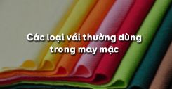 Bài 1: Các loại vải thường dùng trong may mặc