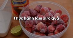 Bài 15: Thực hành làm xirô quả